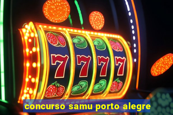 concurso samu porto alegre